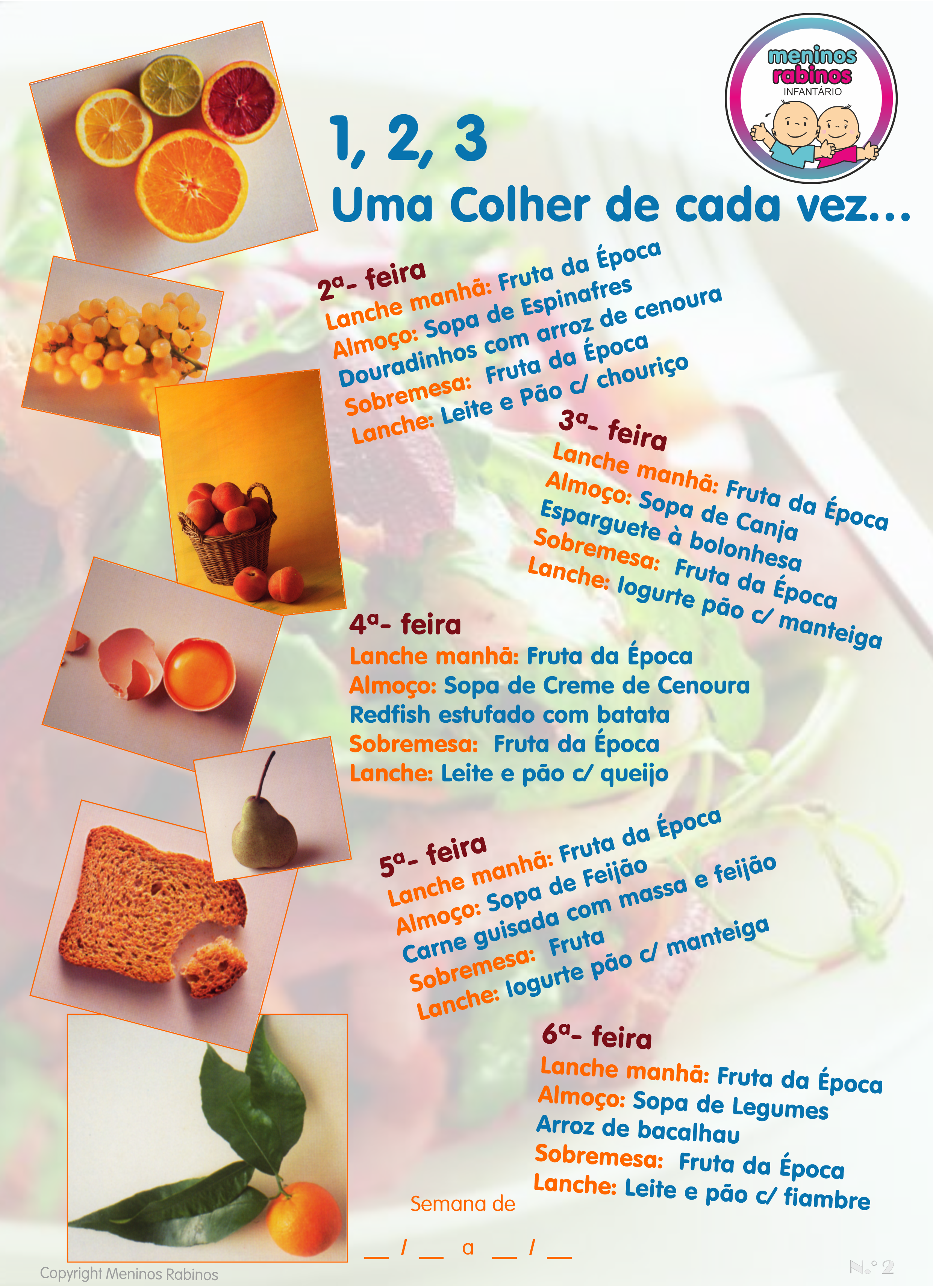 Ementa da presente semana